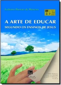 Arte de Educar Segundo os Ensinos de Jesus, A