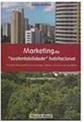 MARKETING DA SUSTENTABILIDADE HABITACIONAL: LANÇAMENTOS IMOBILIÁRIOS E ECOLOGIA URBANA EM BUSCA DO E