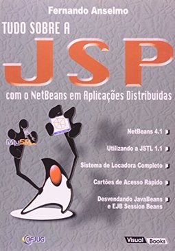 Tudo Sobre a JSP: com o NetBeans em Aplicações Distribuídas