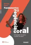 Fundamentos de regência coral