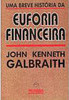 Breve História da Euforia Financeira, Uma