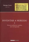 Inventar a heresia?: discursos polêmicos e poderes antes da Inquisição