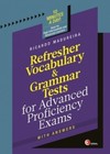 Refresher vocabulary & grammar tests: For advanced proficiency exams - With answers