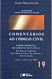 Comentários ao Novo Código Civil - vol. 19