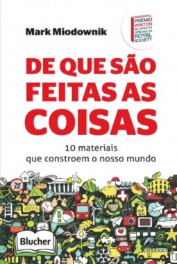 De que são feitas as coisas: 10 materiais que constroem o nosso mundo