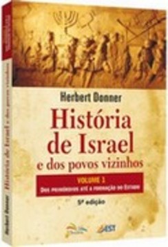 HISTóRIA DE ISRAEL E DOS POVOS VIZINHOS - VOL. 1