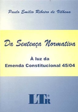 Sentença Normativa, Da - À Luz da Emenda Constitucional 45/04
