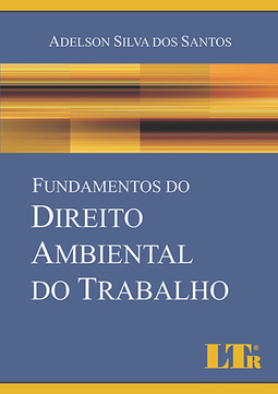 Fundamentos do direito ambiental do trabalho