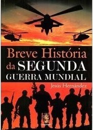 Breve História da Segunda Guerra Mundial