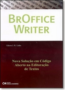 BrOffice Writer : Nova Solução em Código Aberto na Editoração de Texto