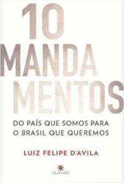 10 MANDAMENTOS: DO PAIS QUE SOMOS PARA O...QUEREMOS