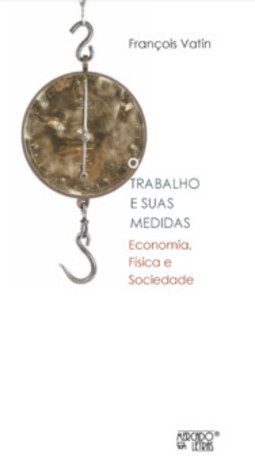 Trabalho e suas medidas: economia, física e sociedade