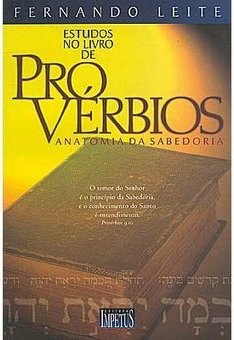 Estudos no Livro de Provérbios: Anatomia da Sabedoria