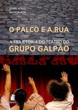 O palco e a rua: a trajetória do teatro do grupo galpão