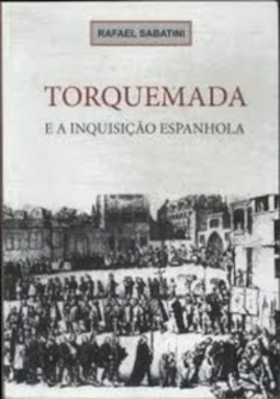 Torquemada e a Inquisição Espanhola