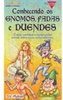 Conhecendo os Gnomos, Fadas e Duendes