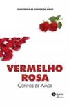 Vermelho Rosa (Colectâneas Incógnita #1)