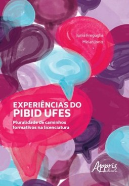 Experiências do PIBID ufes: pluralidade de caminhos formativos na licenciatura
