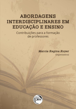 Abordagens interdisciplinares em educação e ensino: contribuições para a formação de professores