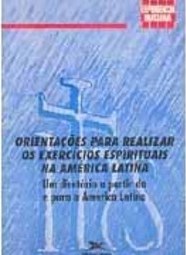 Orientações para Realizar os Exercícios Espirituais na América Latina