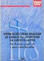 Orientações para Realizar os Exercícios Espirituais na América Latina