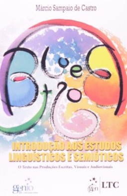 Introdução aos estudos linguísticos e semióticos: O texto nas produções escritas, visuais e audiovisuais