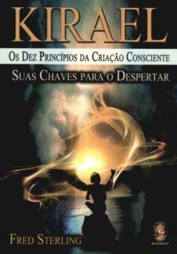 Kirael os Dez Princípios da Criação Consciente