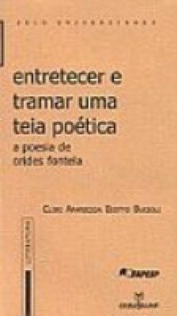 Entretecer e Tramar uma Teia Poética: a Poesia de Orides Fontela
