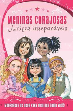 Meninas Corajosas Amigas Inseparáveis