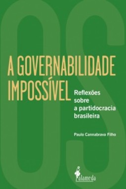 A governabilidade impossível: reflexões sobre a partidocracia brasileira
