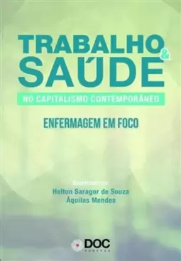 Trabalho e Saude no Capitalismo Contemporaneo - Enfermagem em Foco