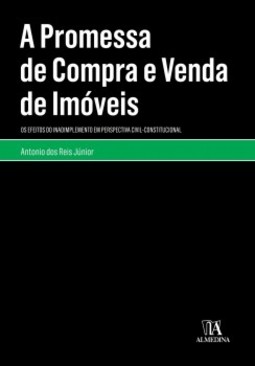 A promessa de compra e venda de imóveis: os efeitos do inadimplemento em perspectiva civil-constitucional