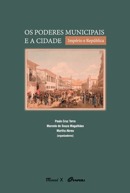 Os poderes municipais e a cidade: império e república