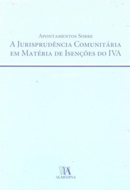 Apontamentos sobre a jurisprudência comunitária em matéria de isenções do IVA