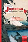 Cultura Japonesa: entendendo o Japão (Cultura Japonesa #1)