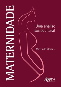 Maternidade - Uma análise sociocultural