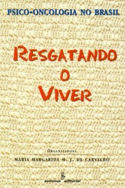 Resgatando o Viver: Psico-Oncologia no Brasil