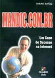 Mandic.Com.Br: um Case de Sucesso na Internet