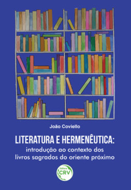 Literatura e hermenêutica: introdução ao contexto dos livros sagrados do oriente próximo