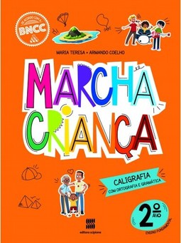Marcha criança - Caligrafia com ortografia e gramática - 2º ano