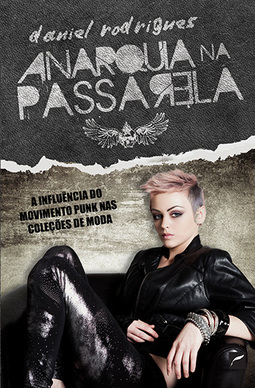 Anarquia na passarela: A influência do movimento punk nas coleções de moda