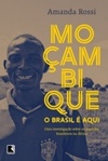 Moçambique, o Brasil é aqui