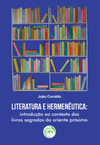 Literatura e hermenêutica: introdução ao contexto dos livros sagrados do oriente próximo