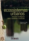 Ecossistemas urbanos: princípios ecológicos para o ambiente construído