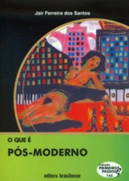 O Que é Pós-Moderno