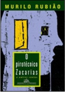 O Pirotécnico Zacarias: e Outros Contos
