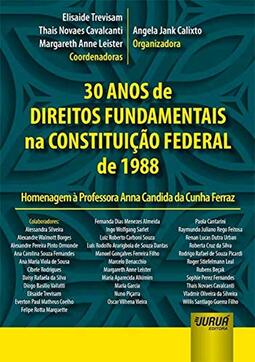 30 Anos de Direitos Fundamentais na Constituição Federal de 1988 - Homenagem a Professora Anna Candida da Cunha Ferraz