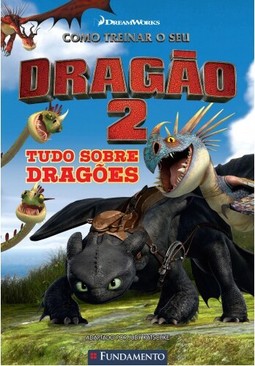 Como Treinar O Seu Dragão -Tudo Sobre Dragões (Dreamworks)
