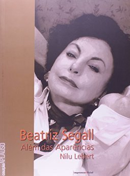 Beatriz Segal: Além das Aparências