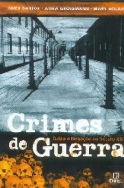 Crimes de Guerra: Culpa e Negação no Século XX